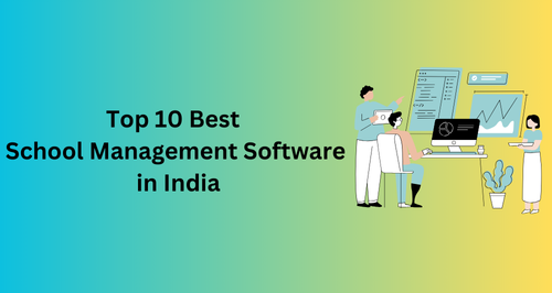 Top 10 Best School Management Software in India 2025